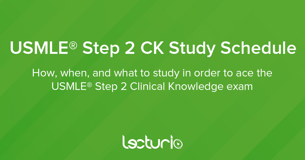 USMLE® Step 2 CK Study Schedule