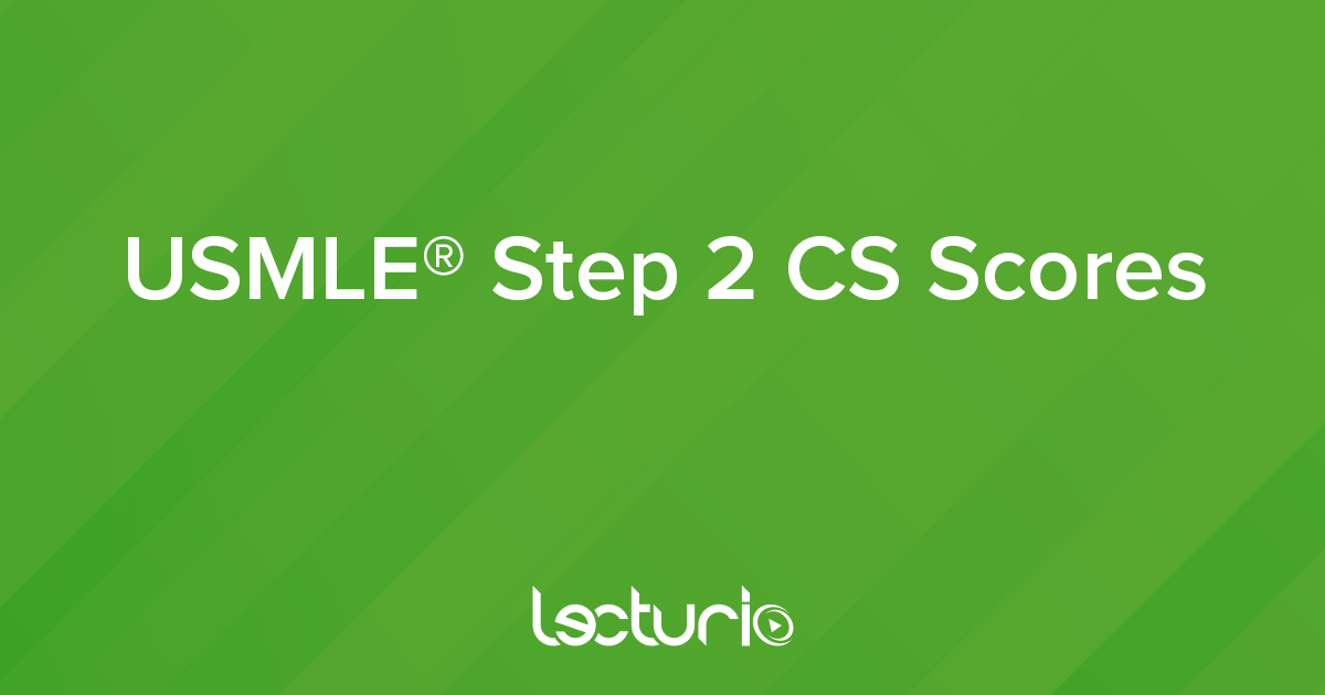 USMLE® Step 2 CS Scores